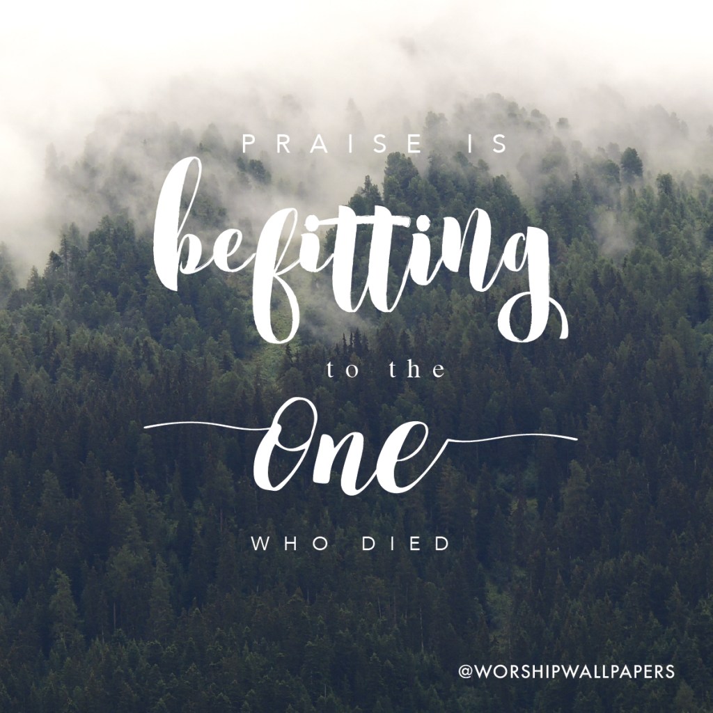 Praise is Befitting // United Pursuit & Will Reagan WORSHIP WALLPAPERS